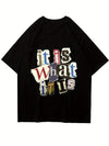 It Is What It Is Letter Print T-shirt